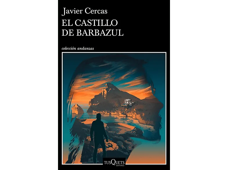 El Castillo De Barbazul: Terra Alta III (Andanzas) - Javier Cercas