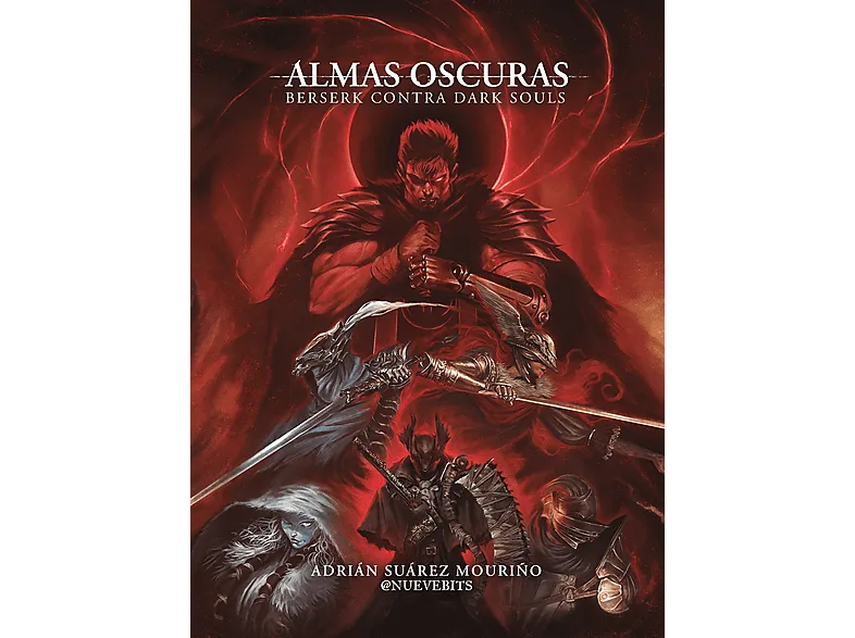 Almas Oscuras: Berserk contra Dark Souls - Adrián Suárez Mouriño
